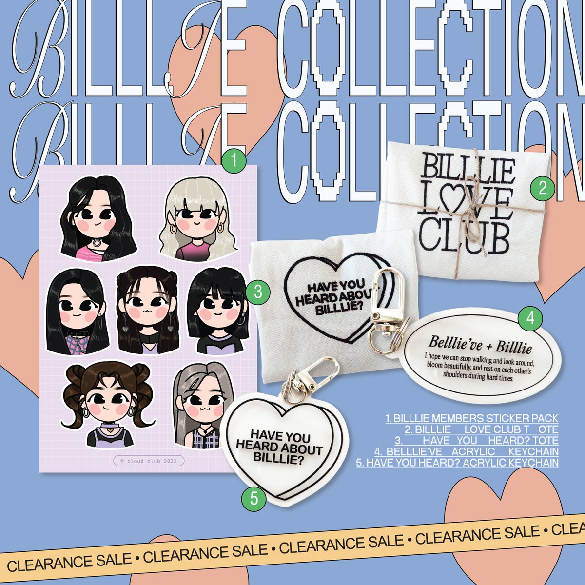 ꒰  CLOUD CLUB
CLEARANCE SALE ꒱

billlie collection 🎡
   ⤷  as low as ₱30
   ⤷  stickers, totes &amp; pins .ᐟ

🌐 shopee.ph/cloudclub