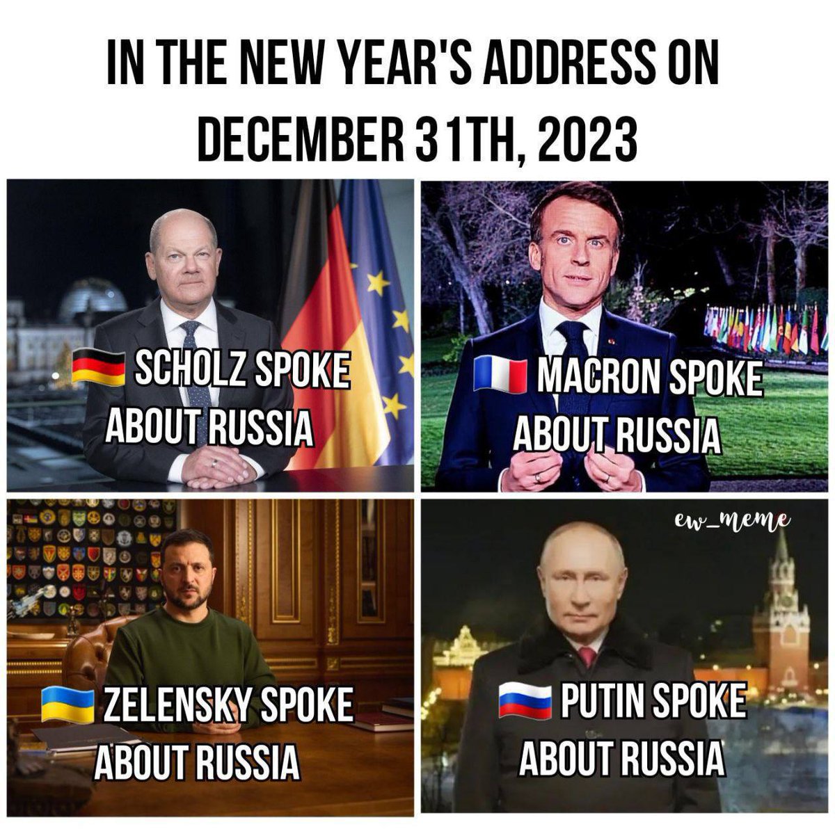 🇷🇺🗣️In der Neujahrsansprache am 31. Dezember 2023🗣️

🇩🇪Scholz sprach über Russland, 
🇫🇷Macron sprach über Russland, 
🇺🇦Selenskyj sprach über Russland, 
🇷🇺Putin sprach über Russland. 

Alle reden über Russland.