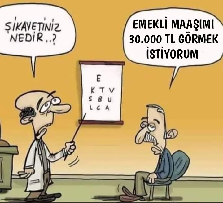 Şikayetiniz nedir.❓

Emekli maaşımı 30.000 TL görmek istiyorum...‼️😎

#EmeklininKararıSandıkta
#5binKısmiHakkımız
#EmekliyiYokSayanaOyYok
#SeyyanenZam
<a href="/Akparti/">AK Parti</a> <a href="/isikhanvedat/">Prof. Dr. Vedat Işıkhan</a> <a href="/_cevdetyilmaz/">Cevdet Yılmaz</a> <a href="/isikhanvedat/">Prof. Dr. Vedat Işıkhan</a>