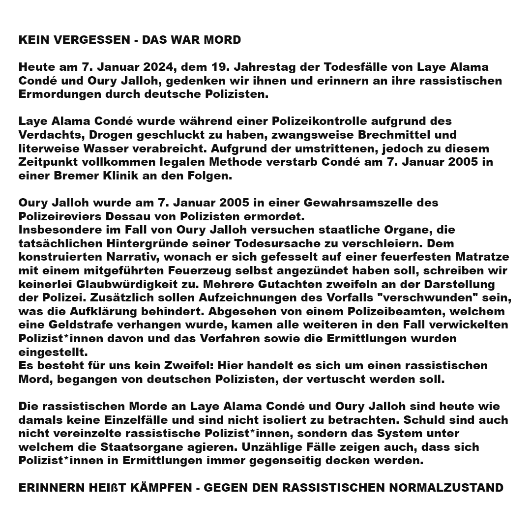 rivoltabremen's tweet photo. KEIN VERGESSEN - DAS WAR MORD

Heute am 7. Januar 2024, dem 19. Jahrestag der Todesfälle von Laye Alama Condé und Oury Jalloh, gedenken wir ihnen und erinnern an ihre rassistischen Ermordungen durch deutsche Polizisten. https://t.co/PEX2tPETo8