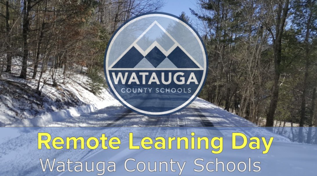Due to continued snowfall in parts of the district with a number of snow and ice covered roads throughout the county, Watauga County Schools will operate on an Inclement Weather Remote Learning Day for Monday, Jan.  8th.  No students will report to school buildings.