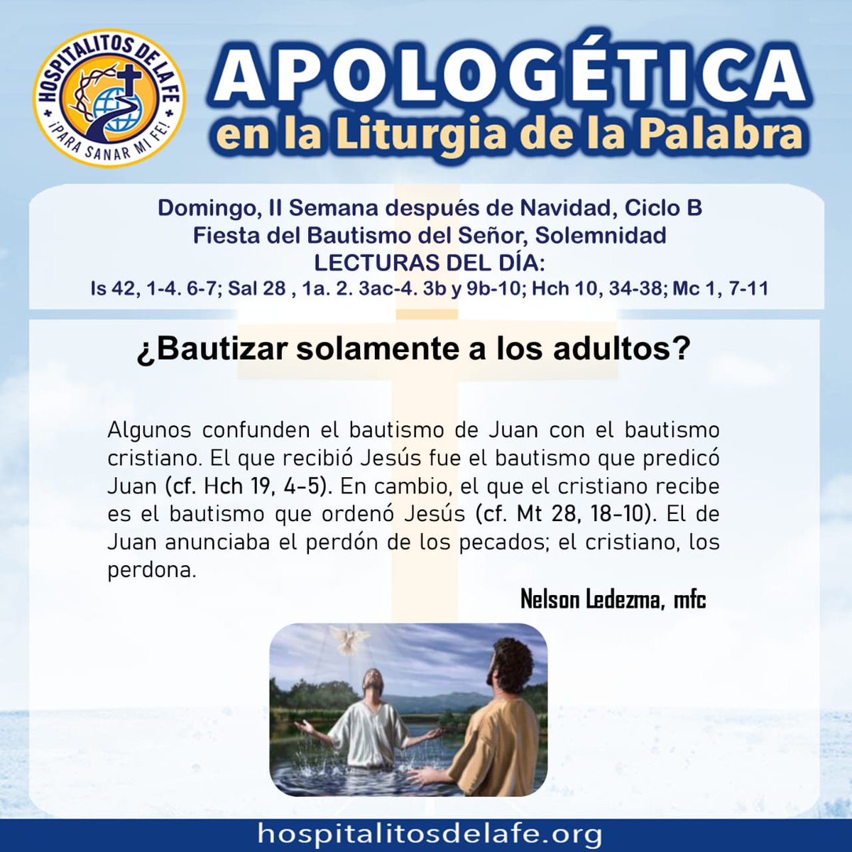 MisionHf's tweet photo. Apologética en la Liturgia de la Palabra. ¿BAUTIZAR SOLAMENTE A LOS ADULTOS? Fiesta del Bautismo del Señor. Lecturas del día: Is 42, 1-4. 6-7; Sal 28 , 1a. 2. 3ac-4. 3b y 9b-10; Hch 10, 34-38; Mc 1, 7-11. https://t.co/sVMyhroPJK……Red Católica Misionera HOSPITALITOS DE LA FE https://t.co/cjDDzqIp4Q
