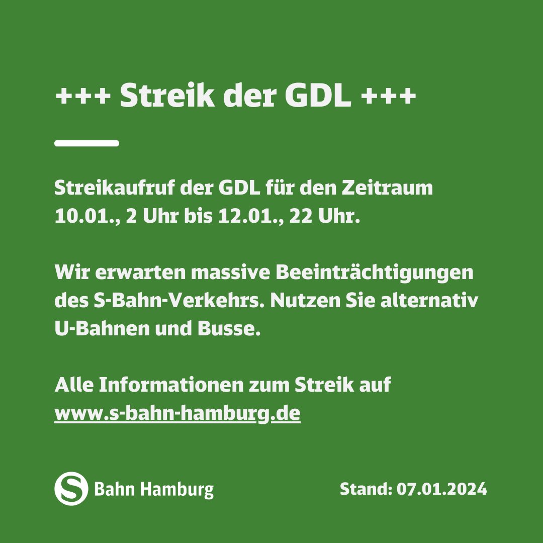 SBahnHamburg's tweet photo. 🔔 Streik der #GDL

Streikaufruf für den Zeitraum 10.01., 2 Uhr bis 12.01., 22 Uhr. 

Wir erwarten massive Beeinträchtigungen des S-Bahn-Verkehrs. Nutzen Sie alternativ U-Bahnen und Busse. 

Alle Informationen zum Streik auf https://t.co/nsOZ6l9k45 
#S1 #S2 #S3 #S5 #hvv #sbahnhh https://t.co/OBxXBe7WNX