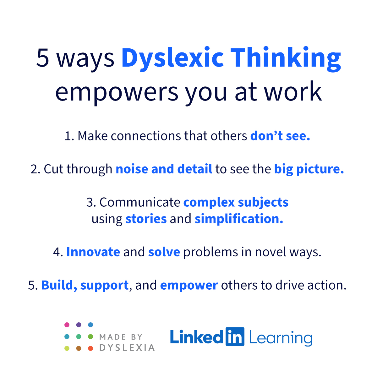Despite Dyslexic Thinking skills being an exact match for the Top 10 most in-demand workplace skills, almost half of professionals don’t define dyslexia as a valuable thinking skill... YET.

Here are 5 ways Dyslexic Thinking helps you in the workplace.

linkedin.com/learning/empow…