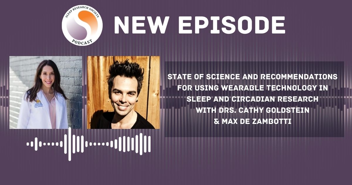 New SRS Podcast episode available! Listen on your fav streaming platform as @cathygo_sleep & @maxdeze discuss the recently published paper in SLEEP titled: State of Science and Recommendations for Using Wearable Technology in Sleep and Circadian Research. ow.ly/TQZ450QozTc