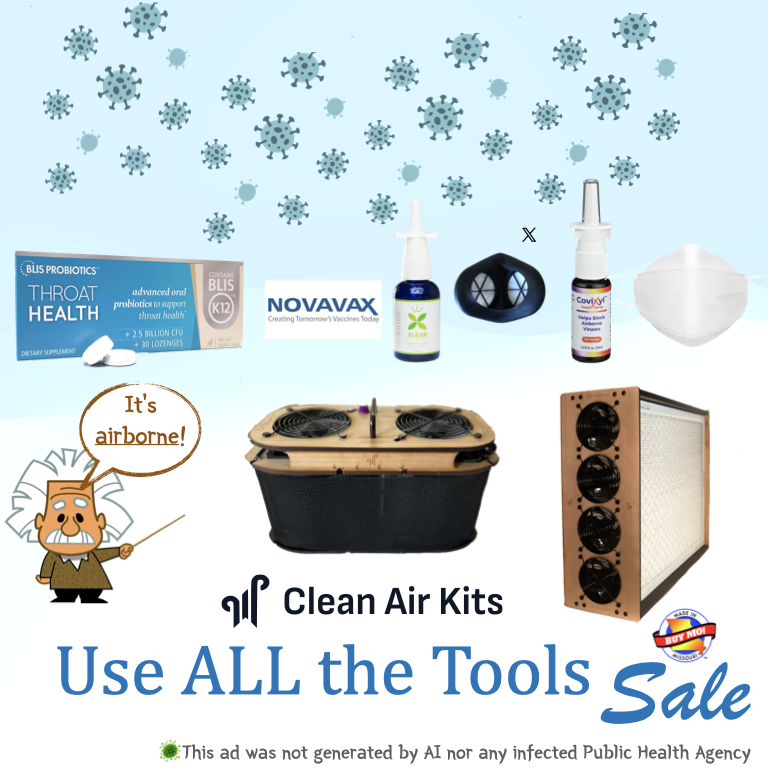 Unfortunately winter 2024 has more COVID than snow in the forecast. We're having a 10%-off Use-ALL-the-Tools sale to help your family pose a deep defense: n95s, quiet CleanAirKits, Novavax, anti-viral nasal sprays, and BLIS K12.