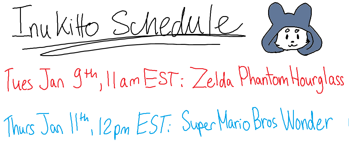 InuKitto's tweet photo. NEW YEAR, NEW SCHEDULE!!!

I'll be starting a new play-through with Zelda Phantom Hourglass⏳ and continuing Mario Wonder🍄! https://t.co/yNtDY5opR8