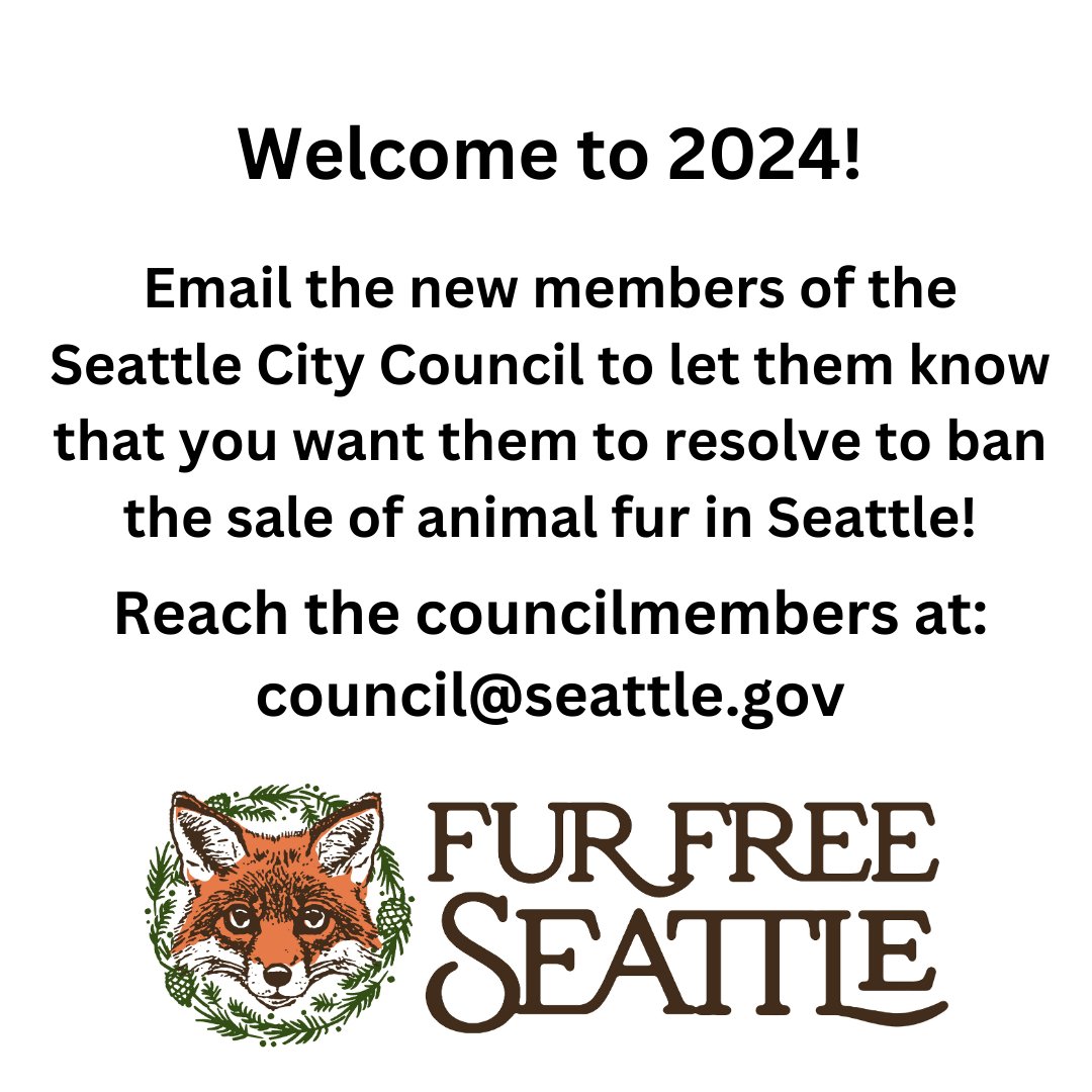 furfreeseattle's tweet photo. Happy New Year! Email or tweet at the @SeattleCouncil to let them know that you want them to ban the sale of animal fur in Seattle this year! https://t.co/bePSyIbB7z