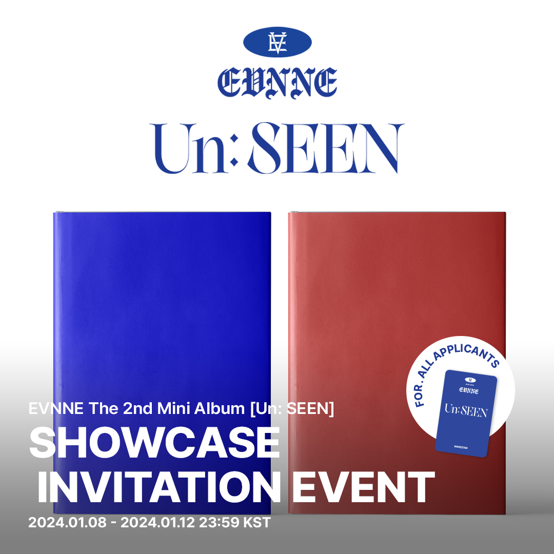 EVNNE The 2nd Mini Album [Un: SEEN] 발매 기념 쇼케이스 초대 이벤트