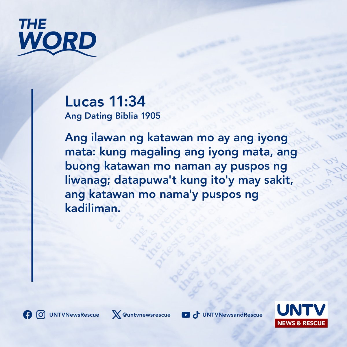 UNTVNewsRescue's tweet photo. THE WORD | Lucas 11:34 (ADB 1905) — January 27, 2024

Ang ilawan ng katawan mo ay ang iyong mata: kung magaling ang iyong mata, ang buong katawan mo naman ay puspos ng liwanag; datapuwa't kung ito'y may sakit, ang katawan mo nama'y puspos ng kadiliman. https://t.co/S6kNXStyDp