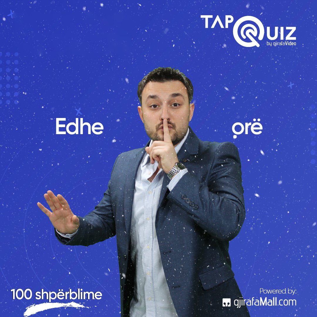 VEÇ EDHE 1 ORË 🔥

📍 Edhe episodi i 4-të i TapQuiz po ju sjell 100 shpërblime 👉🏻 gj.al/tapquiz-08-01-…

❗️REGJISTROHU

ℹ️ Pyetjet e quizit kanë të bëjnë me njohuri të përgjithshme