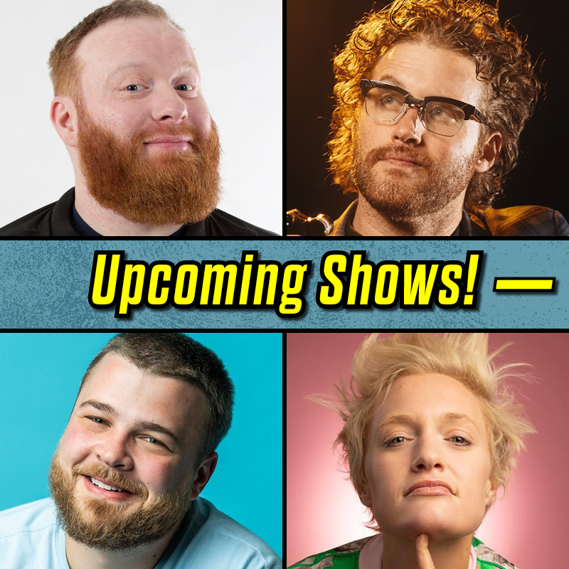 Comedians Brent Terhune, TJ Miller, Emma Willmann, & Aaron Weber are up next!