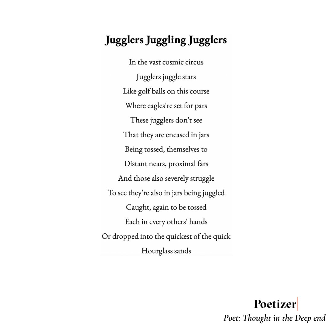 ''Jugglers Juggling Jugglers'' by #PoetizerPoet Thought in the Deep end

It's your turn to complete the poem ''In the vast cosmic circus, a juggler tosses stars,/'' ✨ Tag <a href="/PoetizerCOM/">Poetizer</a> if you do!

 👉 Follow this poet poetizer.com/author/300549