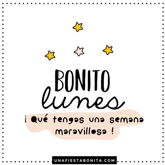 Feliz inicio de semana.