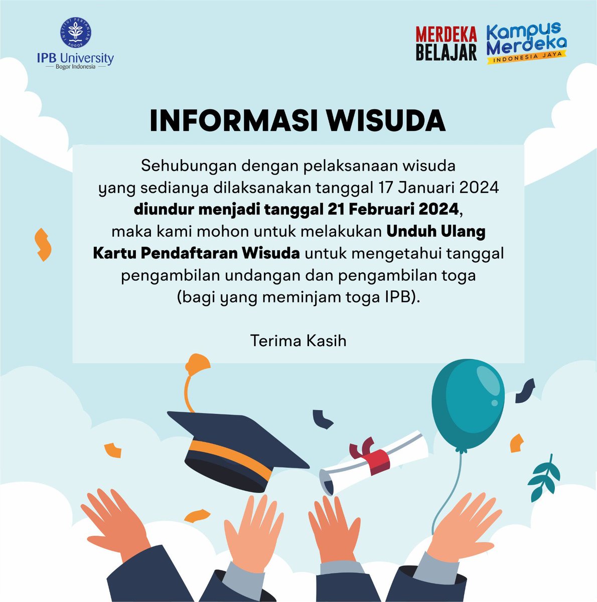 ppidipb's tweet photo. Sehubungan dengan pelaksanaan wisuda yang sedianya dilaksanakan tanggal 17 Januari 2024 diundur menjadi 21 Februari 2024,maka kami mohon untuk melakukan Unduh Ulang Kartu Pendaftaran Wisuda untuk mengetahui tanggal pengambilan undangan &amp; toga (bagi yang meminjam toga IPB) https://t.co/HPWqIwOzYz
