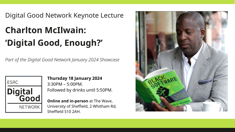 Looking forward to welcoming Charlton McIlwain to #Sheffield on 18 January, when he will give our Keynote Lecture. Author of 'Black Software: The Internet & Racial Justice, from the AfroNet to Black Lives Matter' Online & in person tickets: digitalgood.net/keynote-speake…