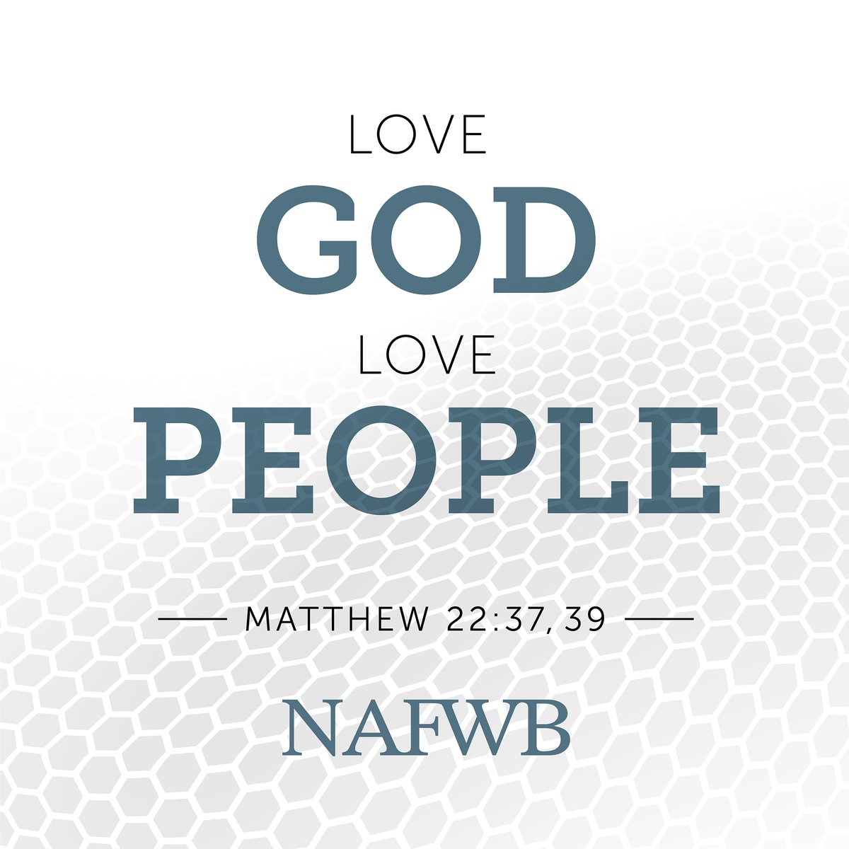 NAFWB's tweet image. #NAFWB #BetterTogether #Matthew22 #LoveGod #LovePeople