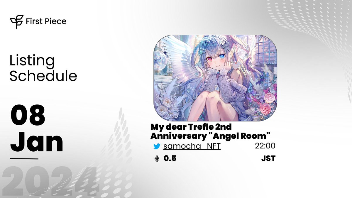 📅 08 Jan Listings 📅

📌 My dear Trefle 2nd Anniversary "Angel Room"－<a href="/samocha_NFT/">samo*cha🕊さもちゃ｜NFT</a>

📅 calendar.firstpiece.app 📅

#FirstPiece #FPCalendar #NFTJPN #FND