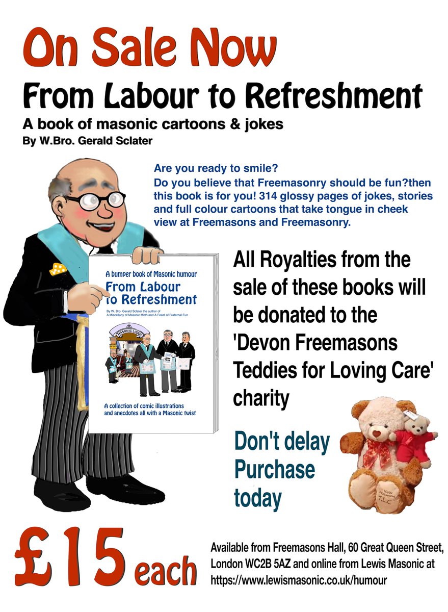 Gerald_Sclater's tweet photo. From Labour to Refreshment. A book of Masonic cartoons &amp;  jokes Available from Freemasons Hall  Great Queen Street &amp; from Lewis Masonic at https://t.co/clZIHxTizG 
All royalties from the sale of this book will be donated to the “Devon Freemasons Teddies for Loving Care”  charity https://t.co/oYvlW7QErr