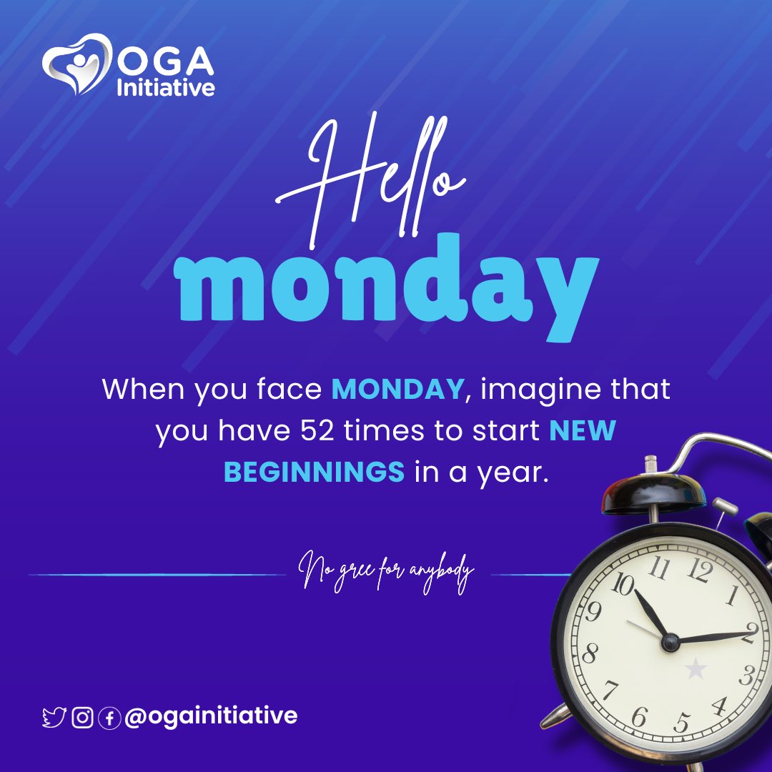 ogainitiative's tweet photo. When you face MONDAY, imagine that you have 52 times to start NEW BEGINNINGS in a year.

Keep going 💪🏾 https://t.co/x9bQoG0JUT