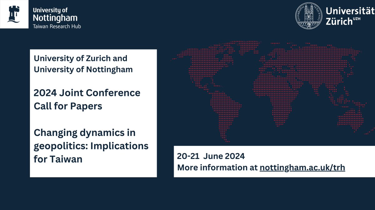 UoZ and UoN 2024 Joint Conference Call for Papers Changing dynamics in geopolitics: Implications for Taiwan
Conference date: 20-21 June 2024
Deadline to submit an abstract: 26 January 2023

nottingham.ac.uk/research/group…