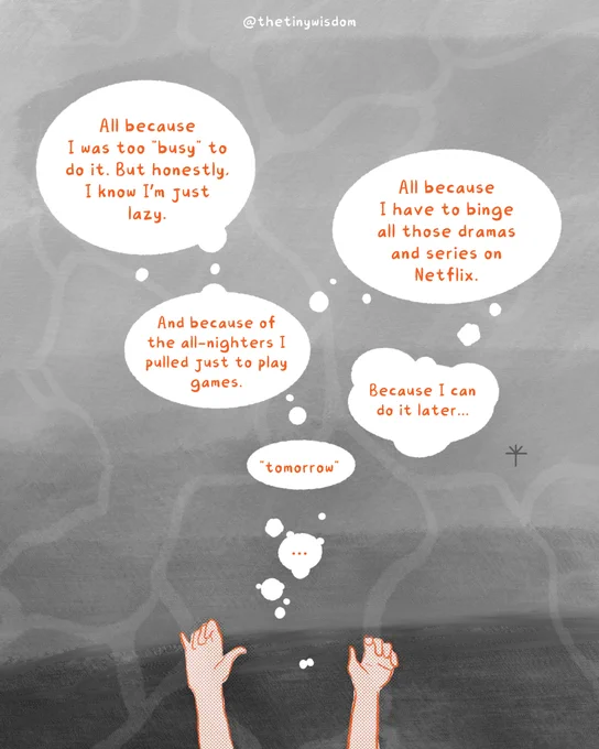Because you say you'll do it "later." Because you say, you'll do it "one day."

Part 2/3 