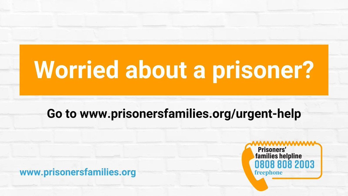 Worried about someone in prison? Go to prisonersfamilies.org/urgent-help to share your concern via a dedicated online form or Safer Custody Hotline.