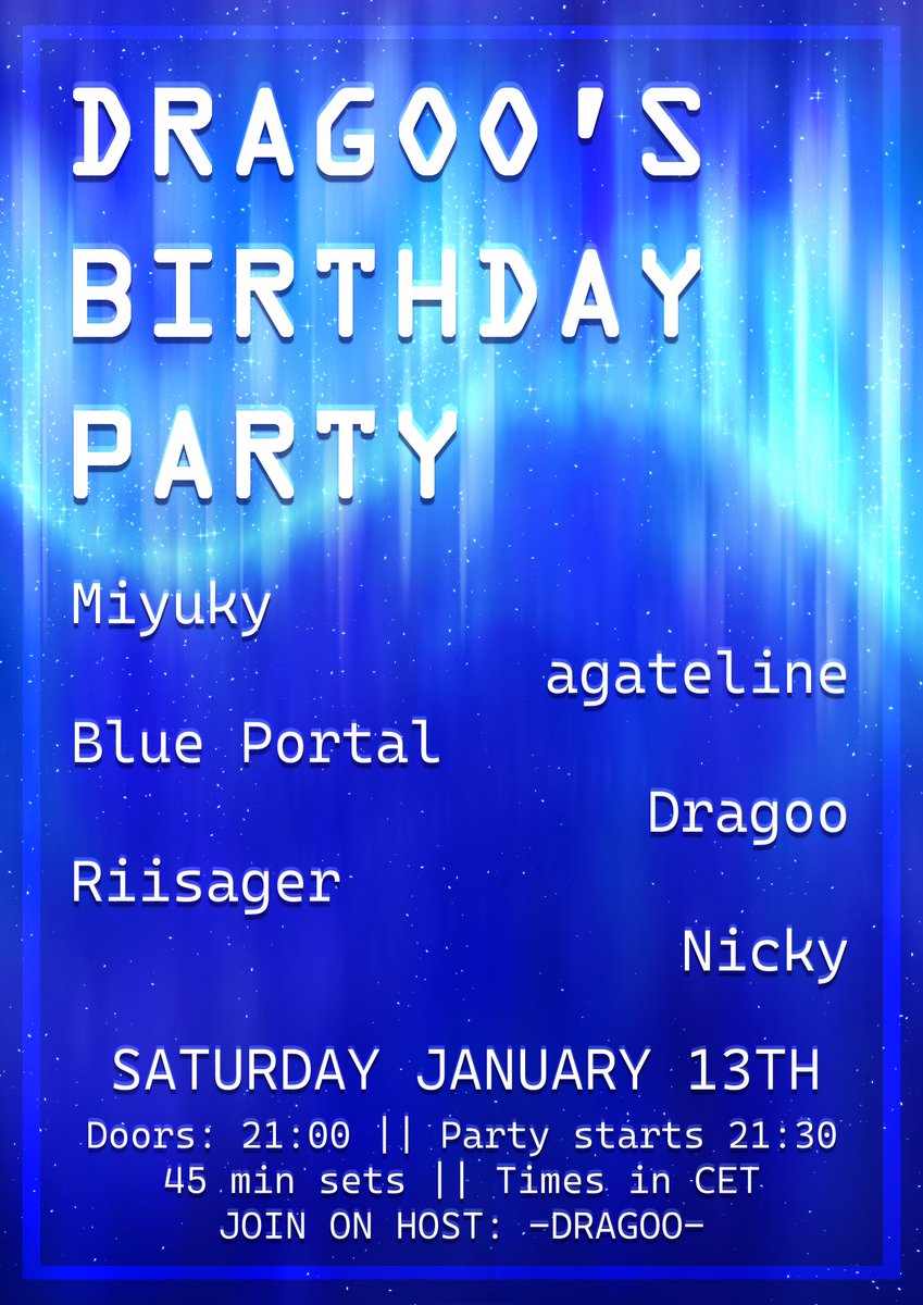 Mark your calendars -- I'll be hosting a small party to commemorate becoming slightly older. Yay!

13th Jan, 21:00 CET
Featuring:
<a href="/notDJMiyuky/">Miyuky</a> 
<a href="/agateline_/">agateline</a> 
<a href="/BluePortal77/">Blue_Portal</a>
<a href="/DragooVR/">Dragoo</a>
<a href="/Riisager_/">Riisager</a> 
@Nicky_Hr0 

Friends+ instance, join on me (IGN -Dragoo-)!
Let's have a great time!
