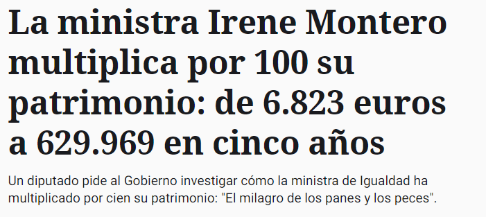 La ministra Irene Montero multiplica por 100 su patrimonio: de 6.823 euros a 629.969 en cinco años

.....Pero Isa Serra pide limitar las ganancias de los "Super" 

Son un pu to Cáncer.....siempre lo han sido !