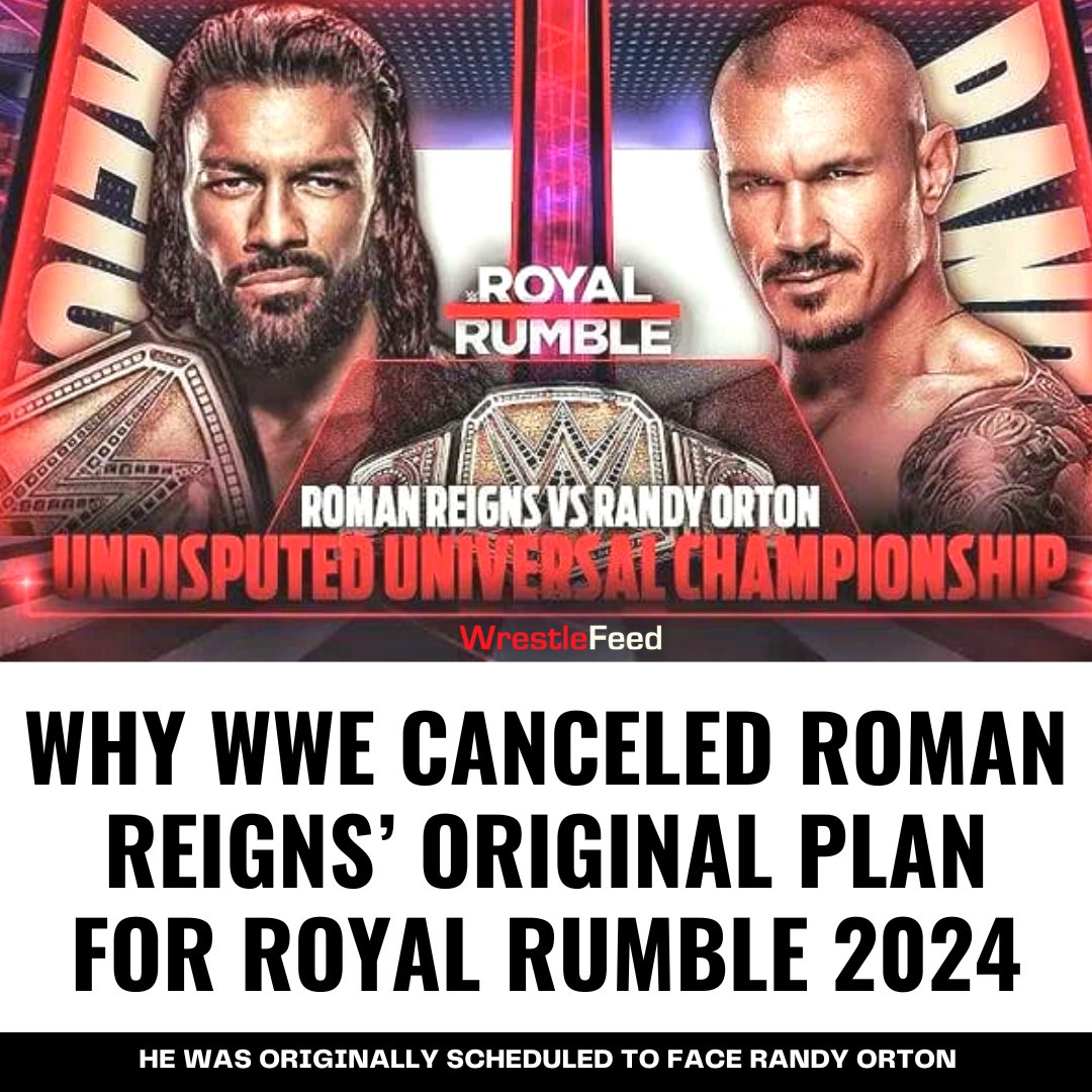 According to the Wrestling Observer, the original plan for the Royal Rumble  was Roman Reigns vs. Randy Orton for the Undisputed WWE Universal  Championship, but WWE wants to save this match for, image size:1080x1080
