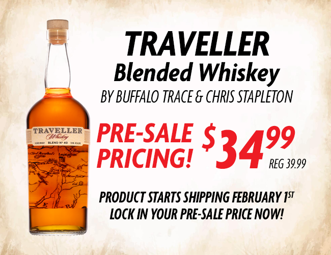 PRE-SALE PRICING THROUGH 1/31/24
Arriving 2/1: Traveller Whiskey by Buffalo Trace and Chris Stapleton. Secure as many bottles as you'd like, but don't wait! Pre-sale price of $34.99 is valid through 1/31/24. Regular price will be $39.99 on 2/1/24.