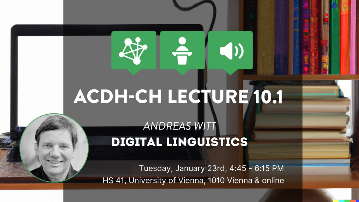 [Reminder] Register now for the #ACDHCHlecture with Andreas Witt (@IDS_Mannheim) who will share  his knowledge & some interesting insights on Digital Linguistics:
📅 Tuesday, 23.1 - 4:45 PM @DH_UniWien & online, co-organized with @ACDH_OeAW
👉clariah.at/acdh-ch-lectur…
#Linguistics