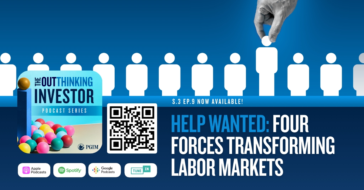 pgim's tweet photo. Long-lasting structural labor market mismatches disrupt wages, hinder productivity, and dampen economic growth. Economic experts uncover the implications for the global workforce in the season three finale of The OUTThinking Investor. #Podcast