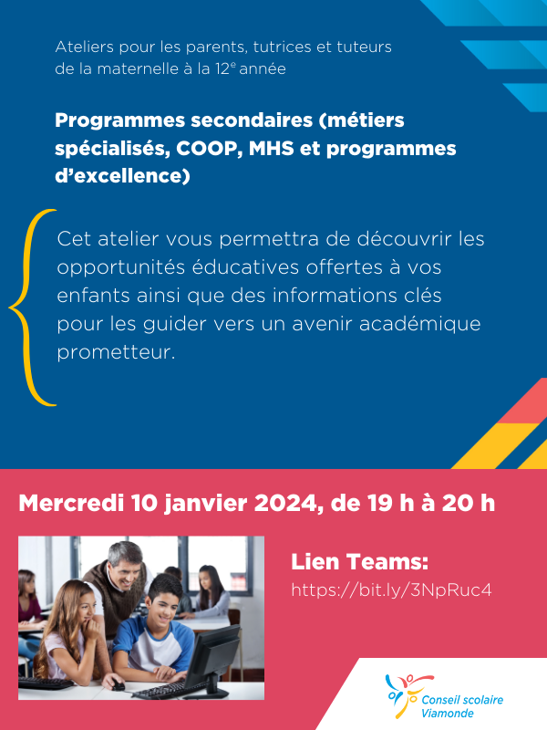 Un atelier sur La thématique  « Programmations secondaires (Métiers spécialisés, COOP, MHS et programmes d’excellence)». Veuillez vous référer à l’affiche ci-jointe pour la description de l’atelier, la population cible, ainsi que le lien de connexion.