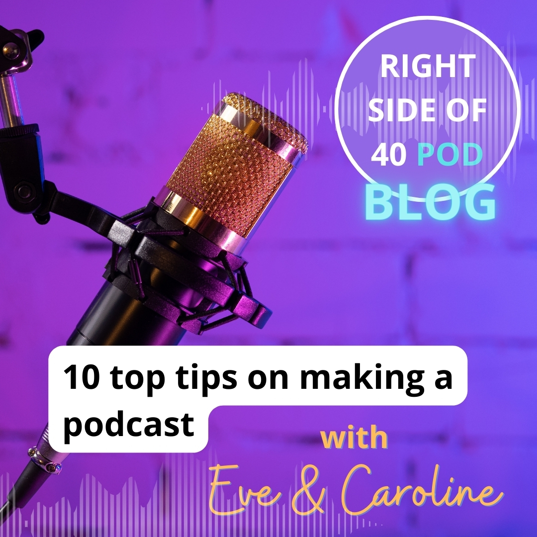 Blog: Read our 10 top tips on making a podcast. If we can make a podcast so can YOU.   rightsideof40pod.com/blog40plus #rightsideof40 #podcast #toptips #blog40plus #midlife