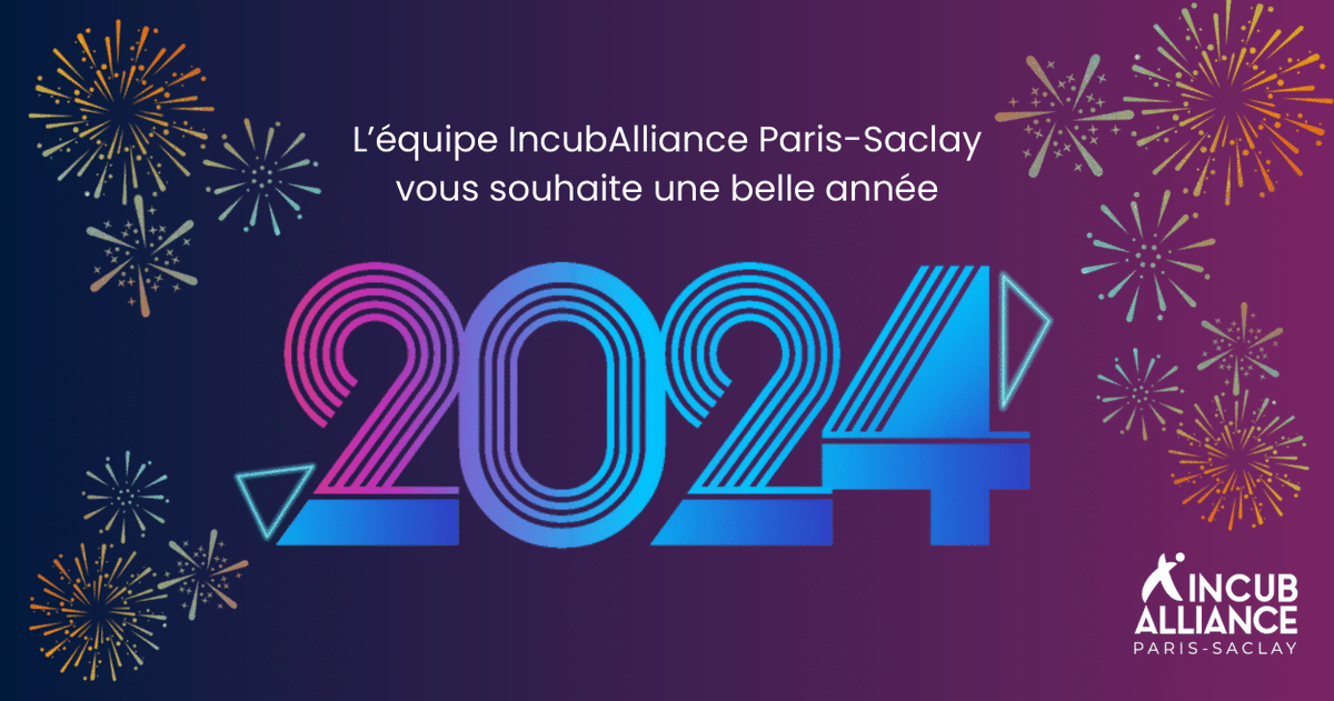L'équipe <a href="/IncubAlliance/">IncubAlliance</a> vous présente ses meilleurs vœux et vous souhaite une belle année 2024 ! ✨  

2024 marquera les 25 ans de l’incubateur de la #recherche publique de #ParisSaclay ainsi que la création de près de 400 #startup ! 🚀