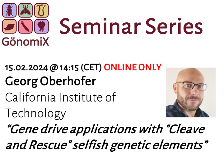 PosnienLab's tweet photo. And one week later on February 15 at 14:15 we have an online only talk by Georg Oberhofer from @Caltech (hosted by @Bucher_lab). Title: "Gene drive applications with "Cleave and Rescue" selfish genetic elements" https://t.co/P7k53lxExy