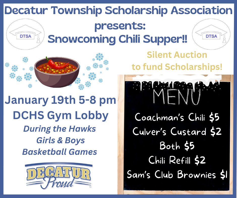 Mark your calendars for Snowcoming @DCHS_hawks on 1/19! DTSA is hosting their annual Chili Supper, 5-8 pm, see details below! The Girls (6:00 pm) and Boys (7:30 pm) Basketball Teams take on Greenwood at home. Go Hawks! #DecaturProud @Steph_Hofer @DCHS_Athletics