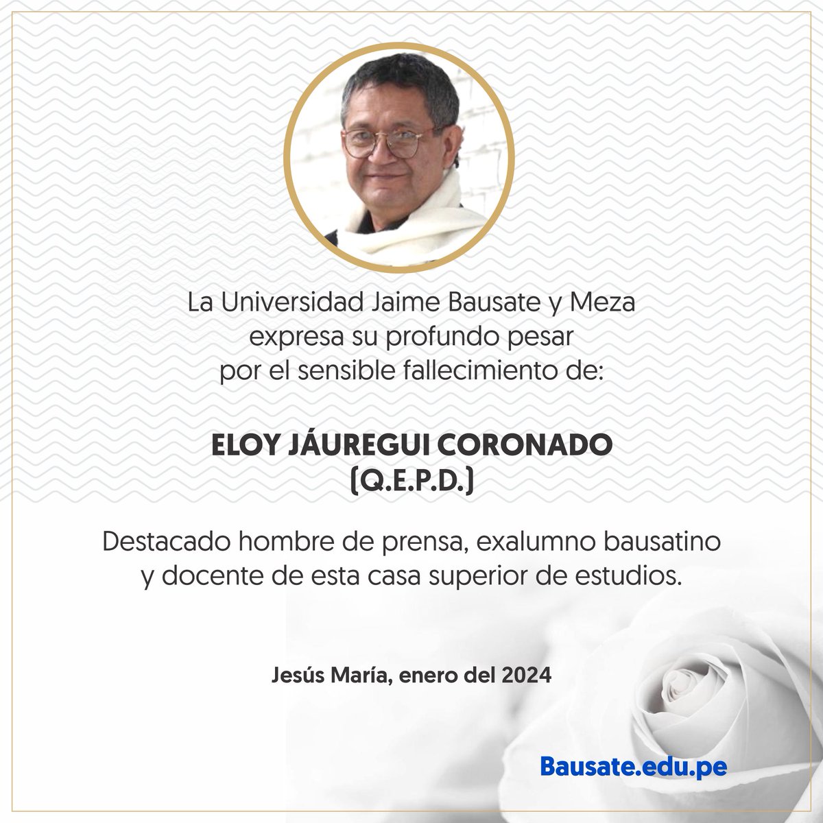 ubausate's tweet photo. La Universidad Jaime Bausate y Meza expresa su profundo pesar por el sensible fallecimiento de Eloy Jáuregui Coronado. https://t.co/qGqOX4DSr5