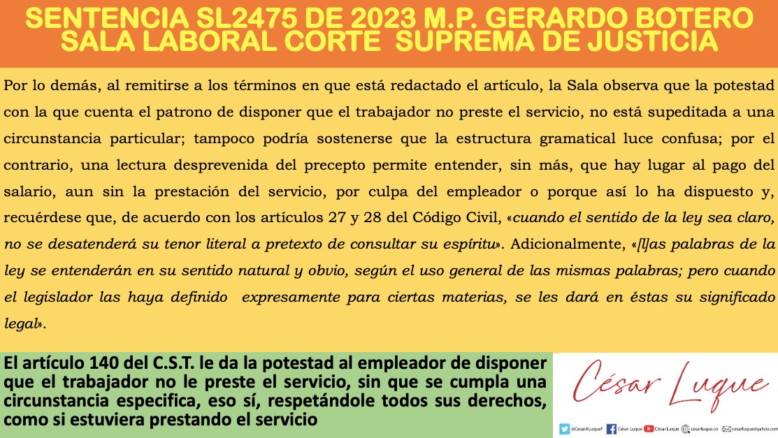 En esta sentencia la Sala Laboral de la Corte Suprema de Justicia reitera que es potestad del empleador disponer exonerar al trabajador de prestar sus servicios, siempre y cuando sus derechos sean mantenidos intactos, de acuerdo a lo mandado en el artículo 140 del C.S.T.