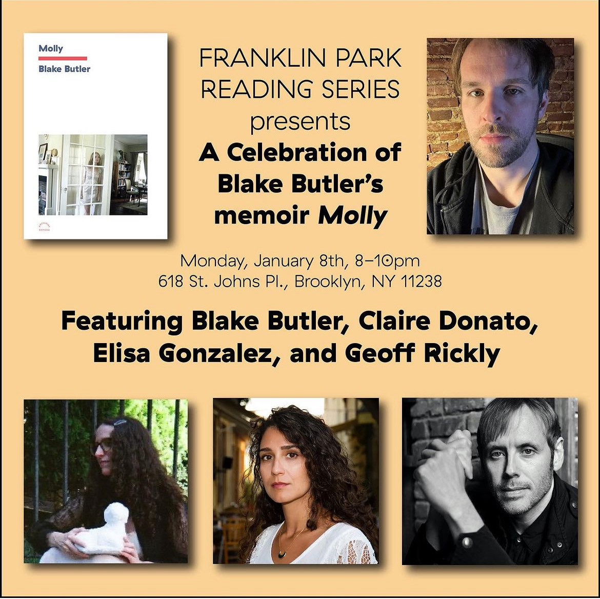 NY fam: TONIGHT 8PM  EST join #BlakeButler @FranklinParkBK  w authors  @clairedonato  @GeoffRickly  and @elisamgonzalez for the celebration of Butler’s NEW memoir “Molly” @archwayeditions –“The best book I’ve read this year.” @latimes