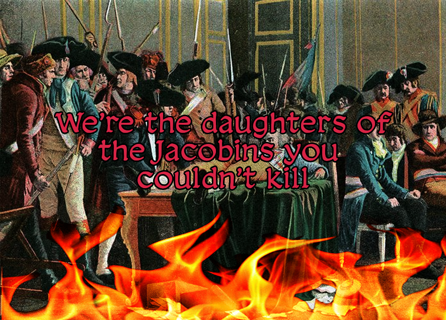 Robespierre was in all senses, except physical, a woman. He was called hysterical, mocked for his appearances and emotions, belittled from male companionship, and demonised as the scapegoat to more powerful men. He fought for women's rights and died at the hand of the patriarchy.