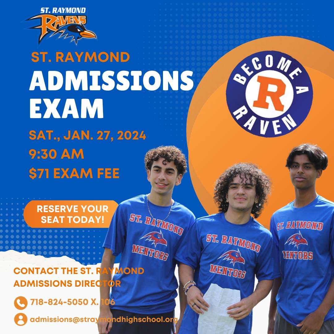 StRaymondHSforBoys (@straymondravens) on Twitter photo St. Raymond is offering a January Admissions Exam on Sat, Jan 27, 2024 at 9:30AM.Cost is $71.
To reserve your seat contact the St. Raymond Admissions Director at admissions@straymondhighschool.org. This exam is for graduating 8th grade students who missed the TACHS exam. St. Raymond is offering a January Admissions Exam on Sat, Jan 27, 2024 at 9:30AM.Cost is $71.
To reserve your seat contact the St. Raymond Admissions Director at admissions@straymondhighschool.org. This exam is for graduating 8th grade students who missed the TACHS exam.