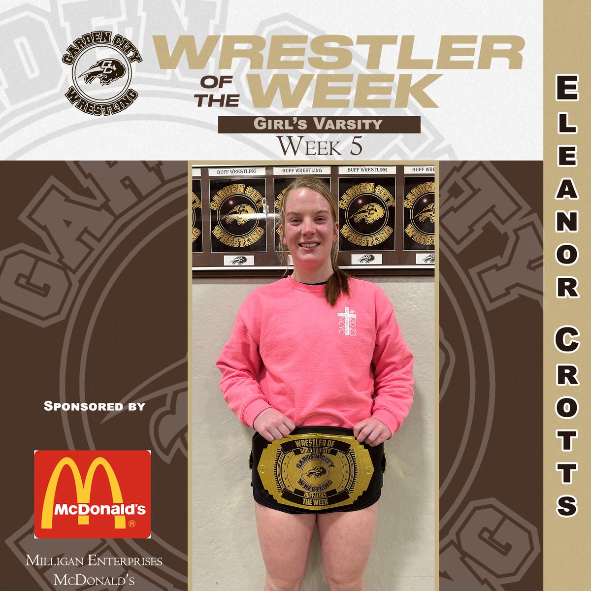 Girl's Varsity Wrestler of the Week goes to Eleanor Crotts!  Sponsored by Milligan Enterprises (McDonald's).