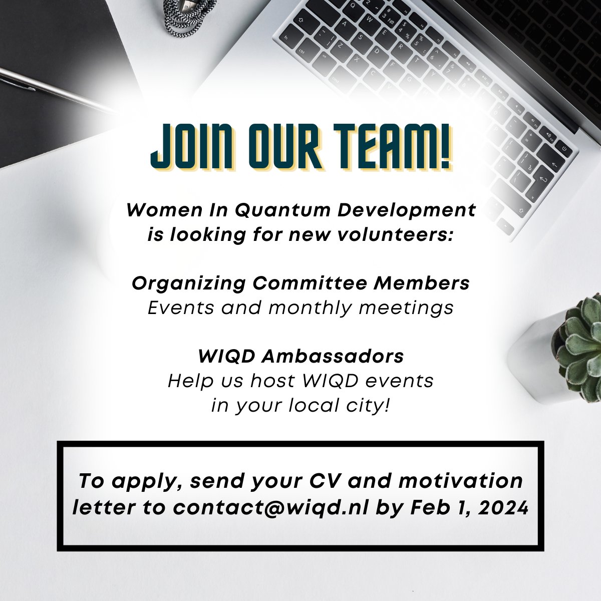 Help grow our community and cause by volunteering with WIQD! To apply for our organizing committee and ambassador vacancies, email your CV and motivation letter to contact@wiqd.nl by Feb 1. For questions, email contact@wiqd.nl and visit wiqd.nl/vacancies/