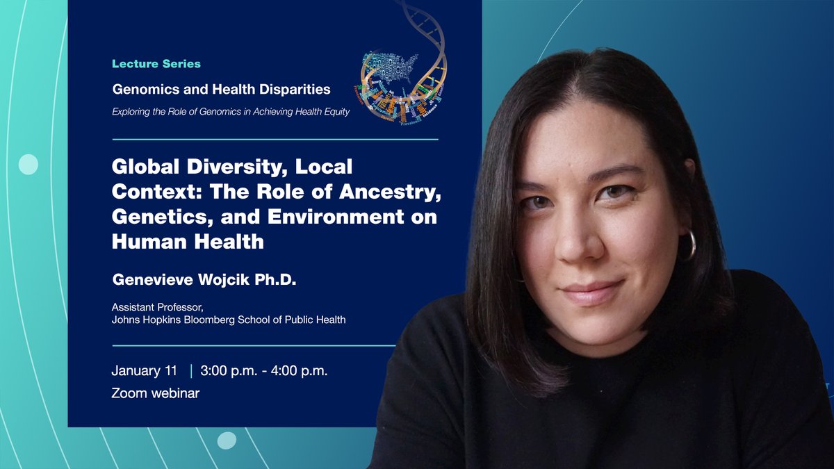 I encourage you to attend the next Genomics and Health Disparities Lecture! @genandgenes, Asstistant Professor of Epidemiology in @JohnsHopkinsEpi, will discuss “Global Diversity, Local Context: The Role of Ancestry, Genetics, and Environment on Human Health.”