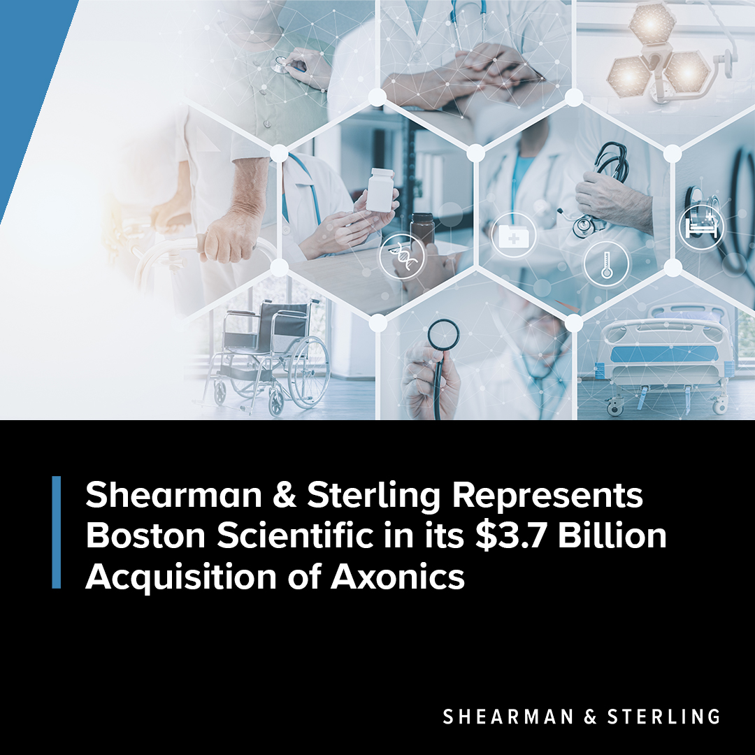 Shearman & Sterling Represents Boston Scientific in its $3.7 Billion Acquisition of Axonics: shearman.com/en/news-and-ev….