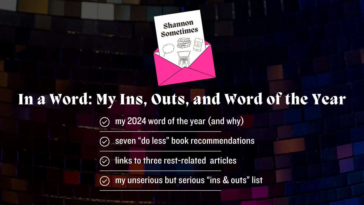 NEW: I surprised myself by choosing a word of the year. I made one of those semi-snarky "ins and outs" lists, too. And, of course, I give you a list of books. I'm nothing if not consistent. Read here → shannon-sometimes.ghost.io/ins-outs-word-…
