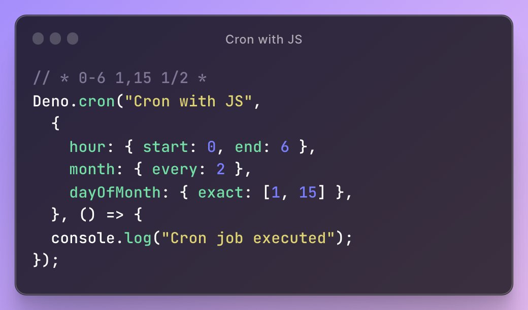 cron expressions in JavaScript
available on Deno Deploy

docs.deno.com/kv/manual/cron