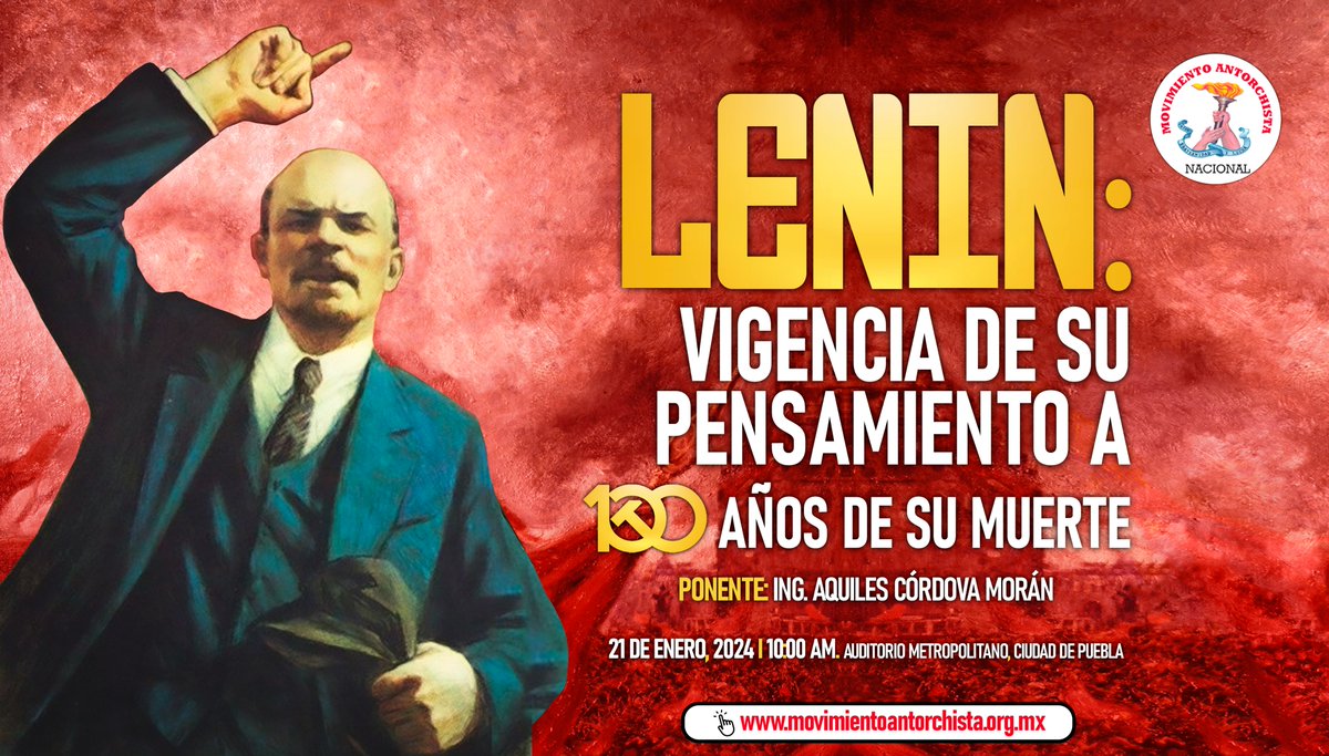 Para conmemorar el centenario del fallecimiento del gran revolucionario V. I. Lenin, Antorcha da a conocer la realización de la conferencia Lenin: Vigencia de su pensamiento a 100 años de su muerte, que impartirá <a href="/AquilesCordova/">Ing. Aquiles Córdova Morán</a> el próximo 21 de enero movimientoantorchista.org.mx